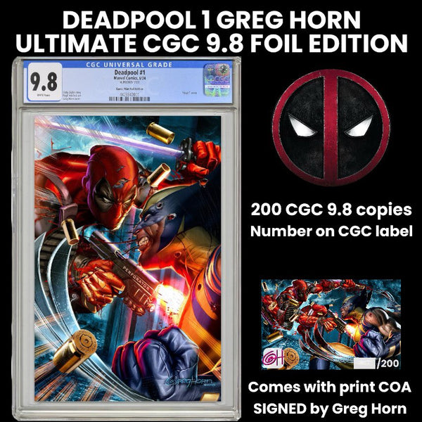 DEADPOOL #1 CGC 9.8 GREG HORN ULTIMATE "FOIL" EDITION LE TO 200 w/ NUMBERED PRINT