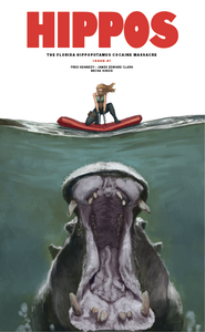 FLORIDA HIPPOPOTAMUS COCAINE MASSACRE #1 SKAN EXCL JAWS CARDSTOCK